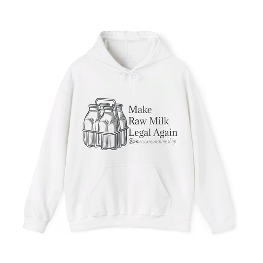 Make Raw Milk Legal Again Hooded Sweatshirt